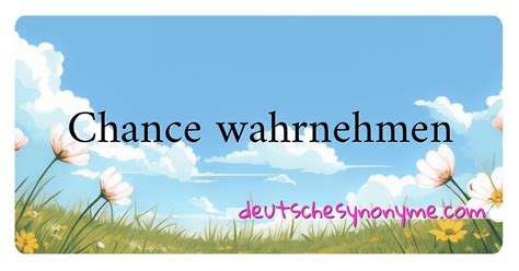 synonyme chancen.